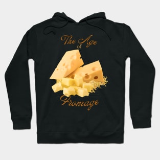 The Age of Fromage Hoodie